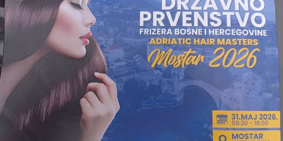 Mostar domaćin državnog prvenstva frizera BiH: “Adriatic Hair Masters Mostar 2026” 1 Mostar domaćin državnog prvenstva frizera BiH: “Adriatic Hair Masters Mostar 2026”